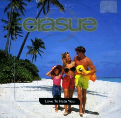 Erasure – Love to hate you