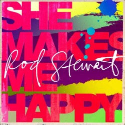 Rod Stewart – She Makes Me Happy