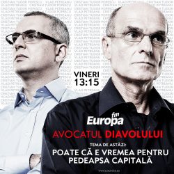Avocatul Diavolului: Poate că e vremea pentru pedeapsa capitală
