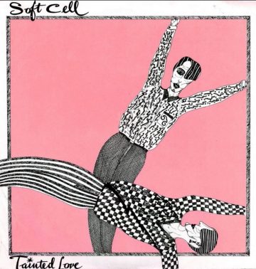 Soft Cell – Tainted Love