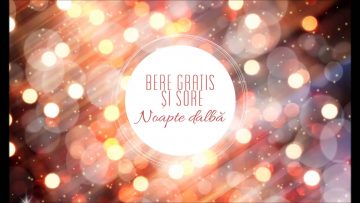 Bere Gratis și Sore – Noapte dalbă