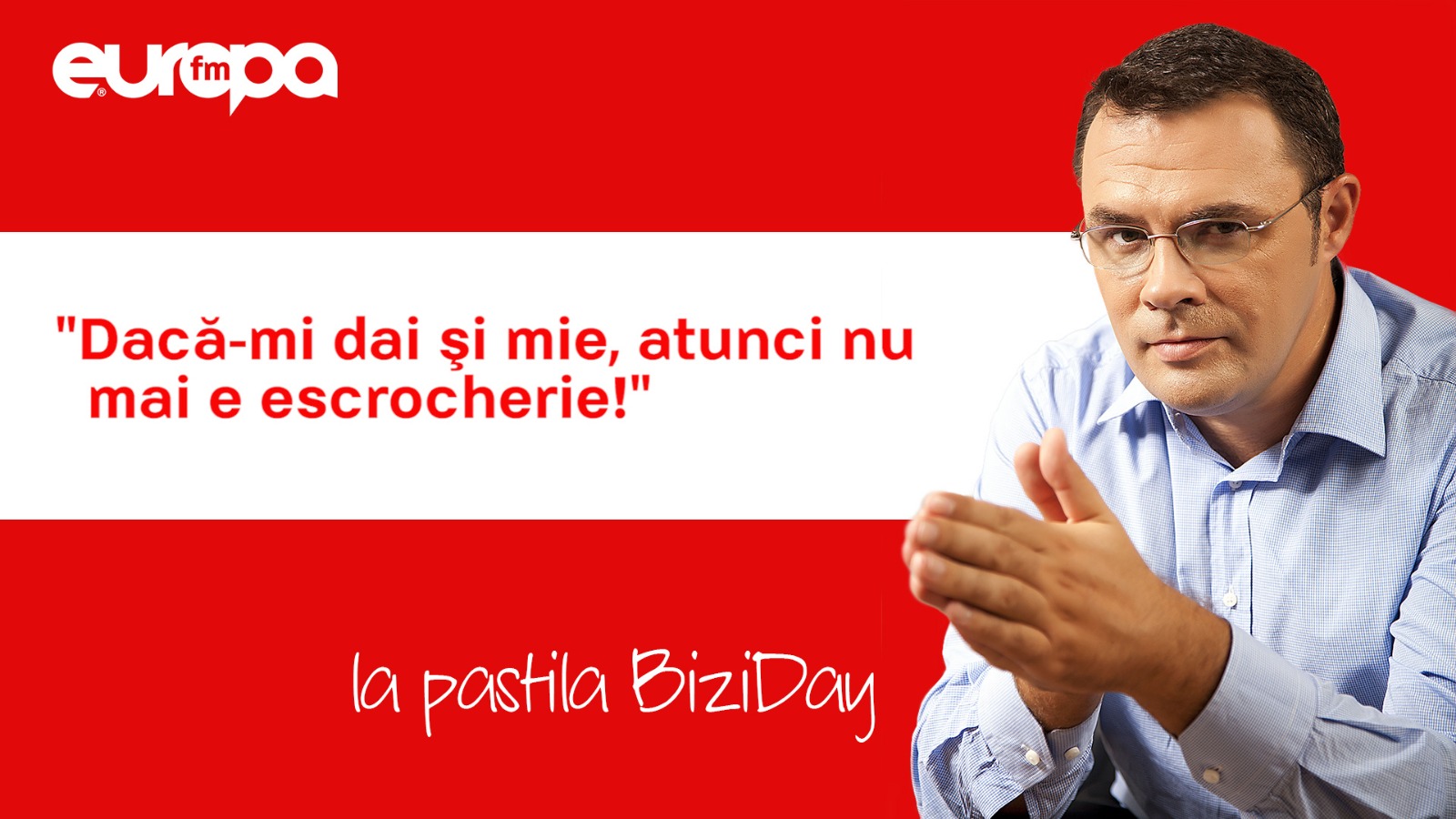 BIZIDAY: “Dacă-mi dai şi mie, atunci nu mai e escrocherie!”