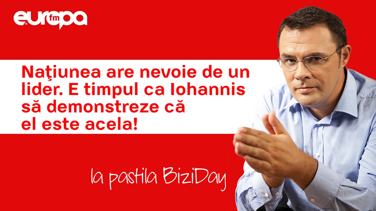 BIZIDAY: Naţiunea are nevoie de un lider. E timpul ca Iohannis să demonstreze că el este acela!