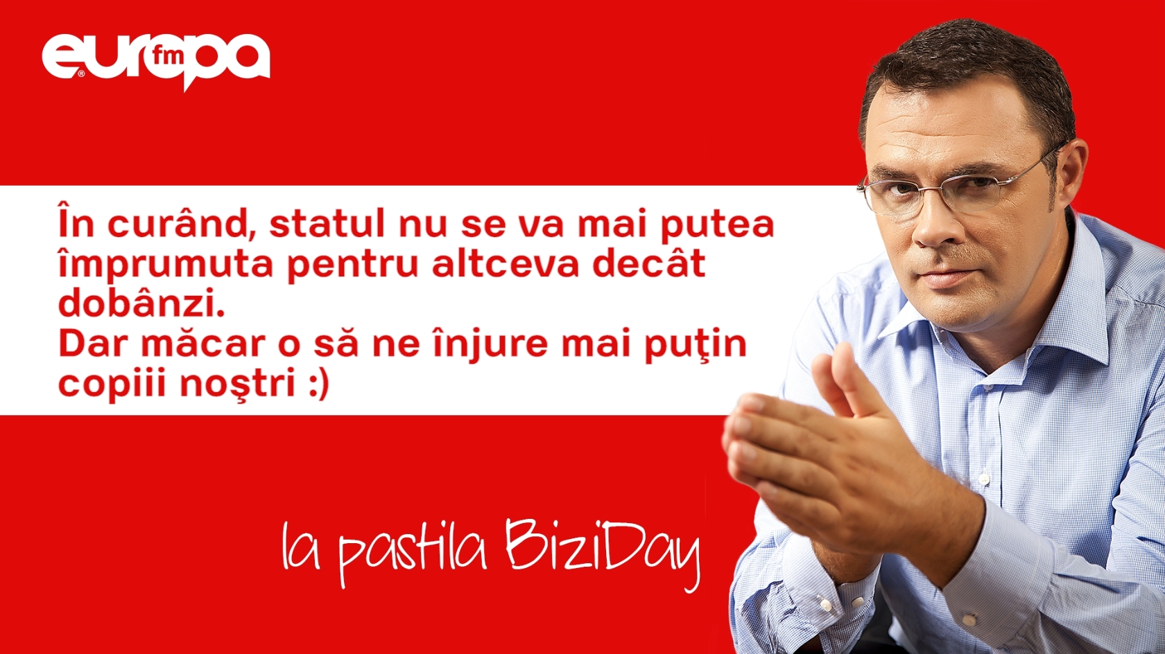 BIZIDAY: În curând, statul nu se va mai putea împrumuta pentru altceva decât dobânzi. Dar măcar o să ne înjure mai puţin copiii noştri :)