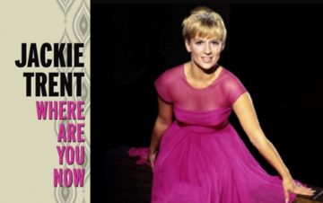 Jackie Trent • Where Are You Now (My Love)