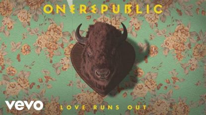 OneRepublic – Love Runs Out