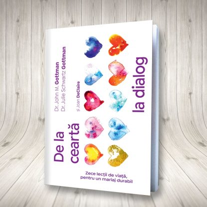 Câștigă cartea ”De la ceartă la dialog”, de John Gottman, Julie Schwartz Gottman și Joan DeClaire