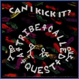 A Tribe Called Quest – Can I Kick It