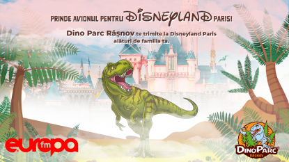Europa FM și Dino Parc Râșnov te trimit la Disneyland Paris alături de familia ta!
