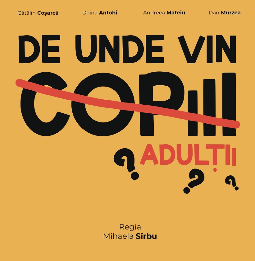Unde „Sus cortina!” | „De unde vin copiii?”, la Unteatru sau … cum să le ...