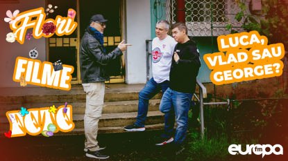 Flori, filme, fete/ Luca, Vlad sau George