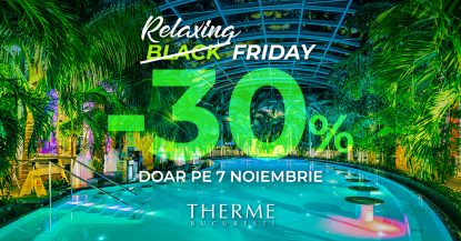 Therme București transformă Black Friday în Relaxing Friday: cumpără timp pentru tine sau dăruiește relaxare la prețuri speciale