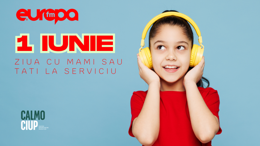 1 Iunie a fost Ziua cu mami și tati la serviciu la Europa FM, un proiect susținut de CalmoCiup (P)
